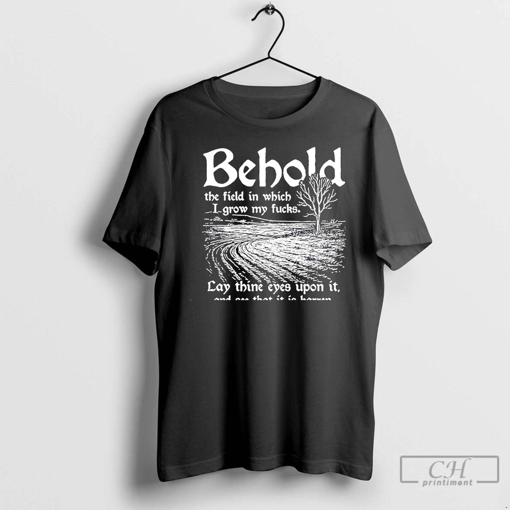 Classic Behold The Field In Which I Grow My Fucks Christmas T Shirts Hoodie Sweatshirt | PurePodTees.com