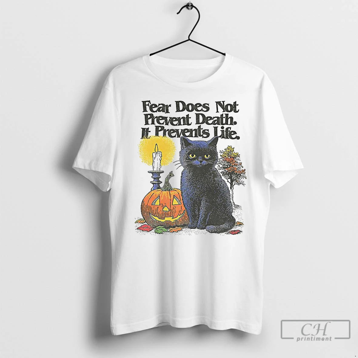Classic Black Cat Fear Does Not Prevent Death It Prevents Life Halloween Shirt Hoodie Sweatshirt | PurePodTees.com