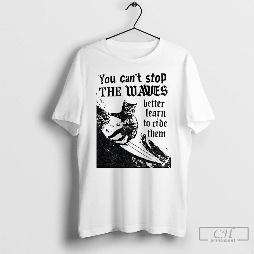 Classic Black Cat You Cant Stop The Waves Better Learn To Ride Them Vintage Shirt Hoodie Sweatshirt | PurePodTees.com