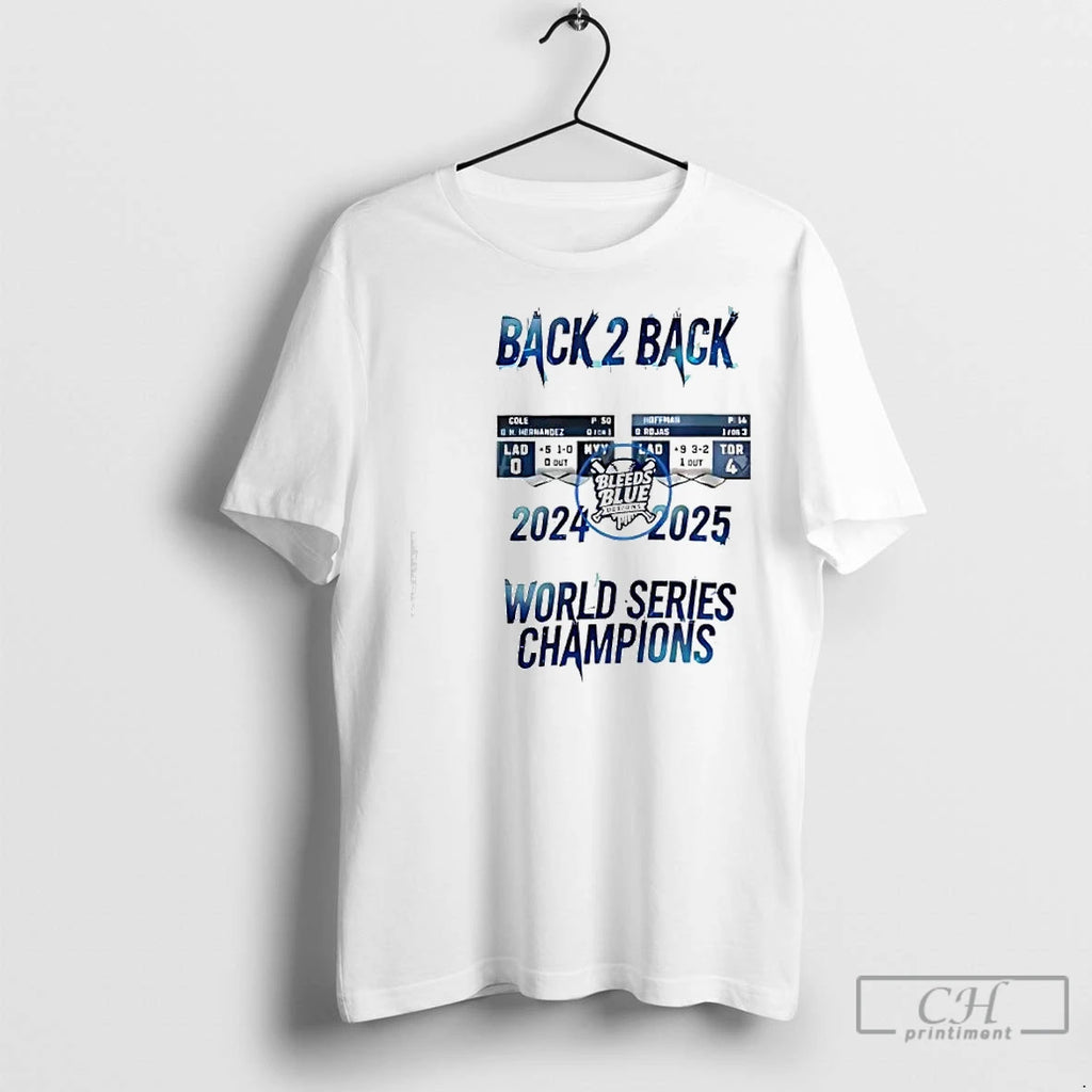Classic Bleeds Blue Los Angeles Dodgers Back 2 Back World Series Champions 2024 2025 Graphic Shirt Hoodie Sweatshirt