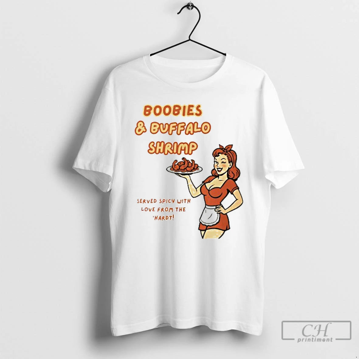 Classic Boobies Buffalo Shrimp Served Spicy With Love From The Hardt T Shirts Hoodie Sweatshirt | PurePodTees.com