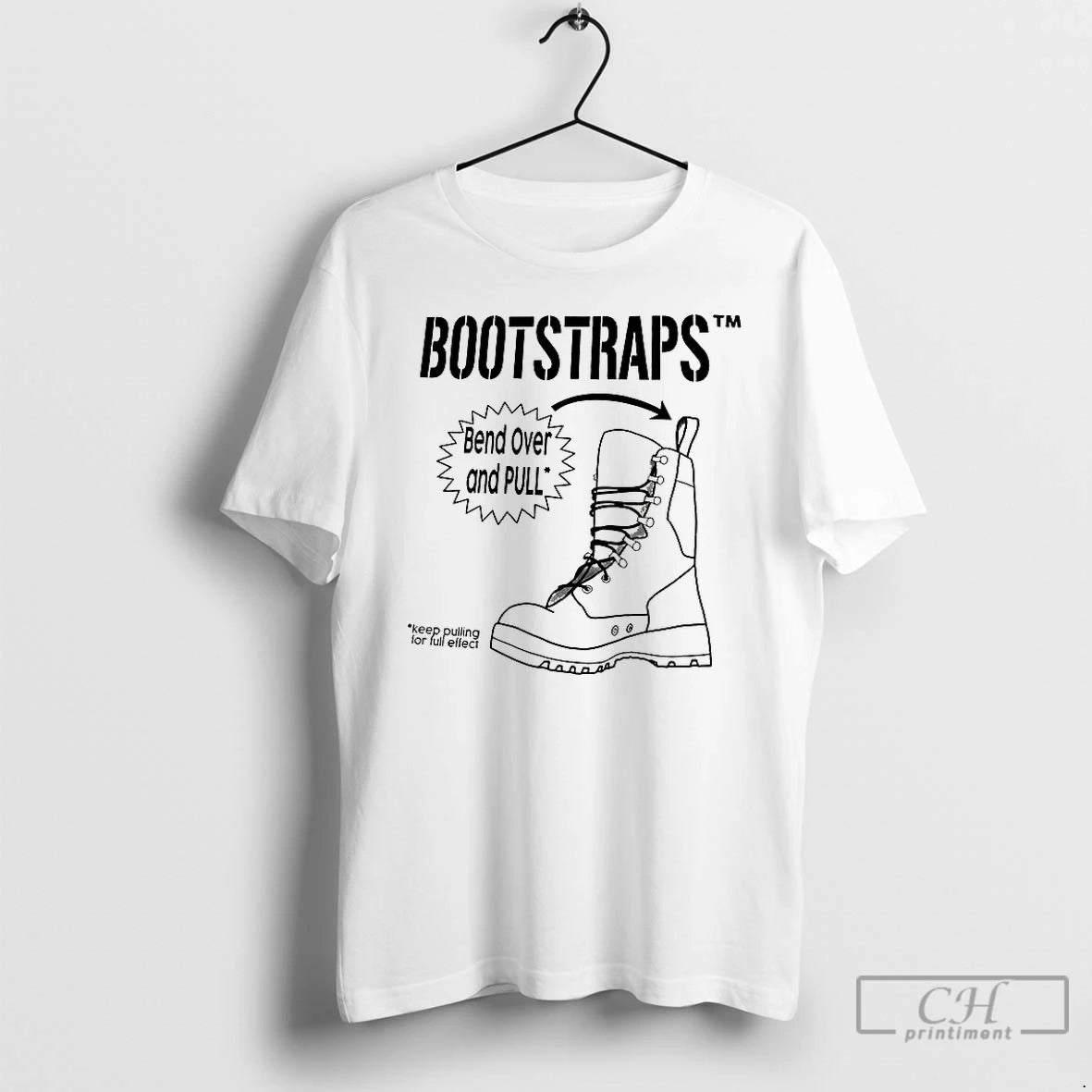 Classic Bootstraps Bend Over And Pull Keep Pulling For Full Effect Shirt Hoodie Sweatshirt | PurePodTees.com
