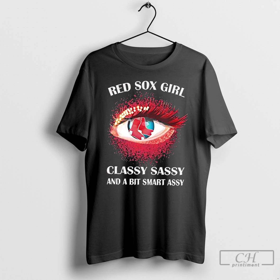 Classic Boston Red Sox Eye Girl Fans Classy Sassy And A Bit Smart Assy Shirt Hoodie Sweatshirt | PurePodTees.com