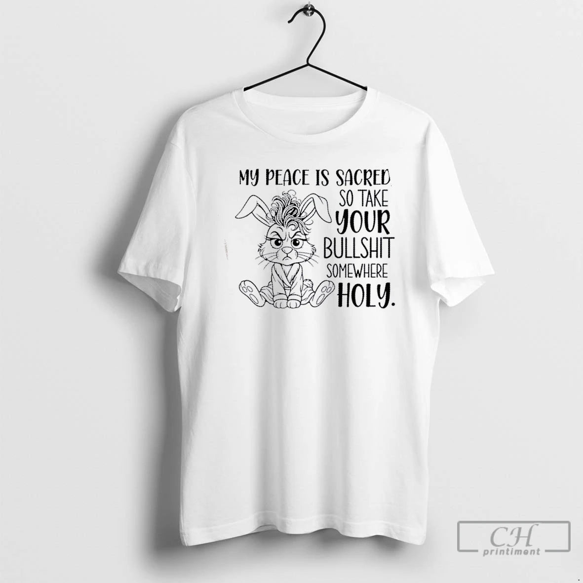 Classic Bunny My Peace Is Sacred So Take Your Bullshit Somewhere Holy T Shirts Hoodie Sweatshirt | PurePodTees.com