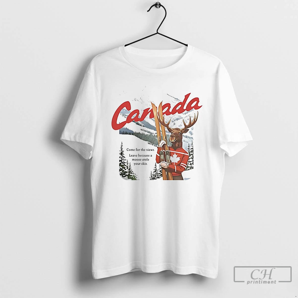 Classic Canada Moose Come For The Views Leave Because Stole Your Skis T Shirts Hoodie Sweatshirt | PurePodTees.com