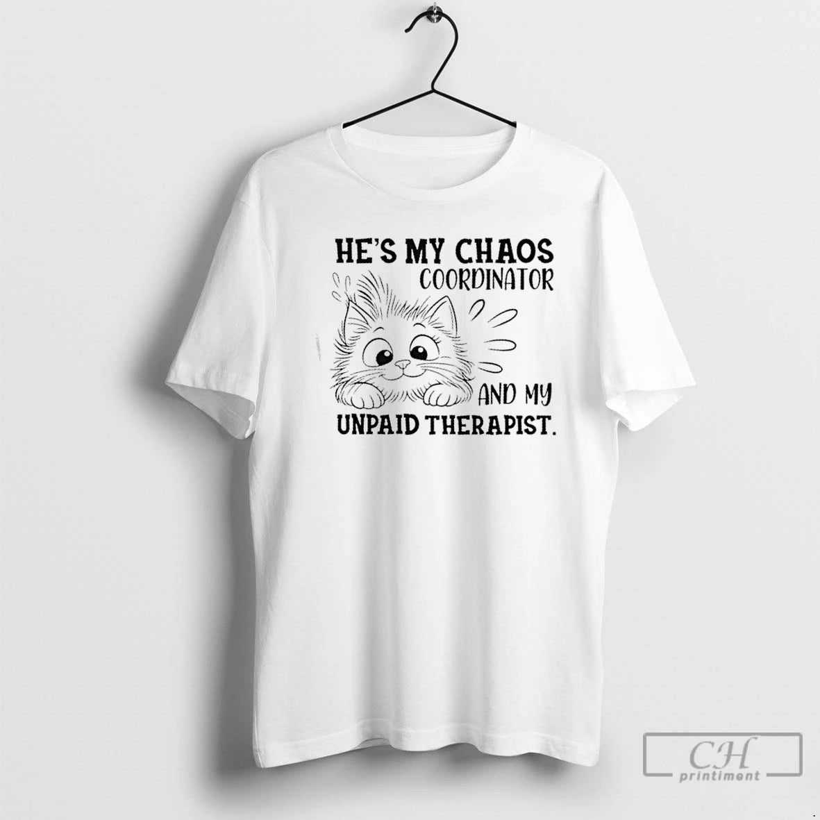 Classic Cat Hes My Chaos Coordinator And Unpaid Therapist T Shirts Hoodie Sweatshirt | PurePodTees.com