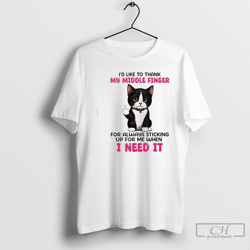 Classic Cat Id Like To Thank My Middle Finger For Always Sticking Up For Me Shirt Hoodie Sweatshirt | PurePodTees.com