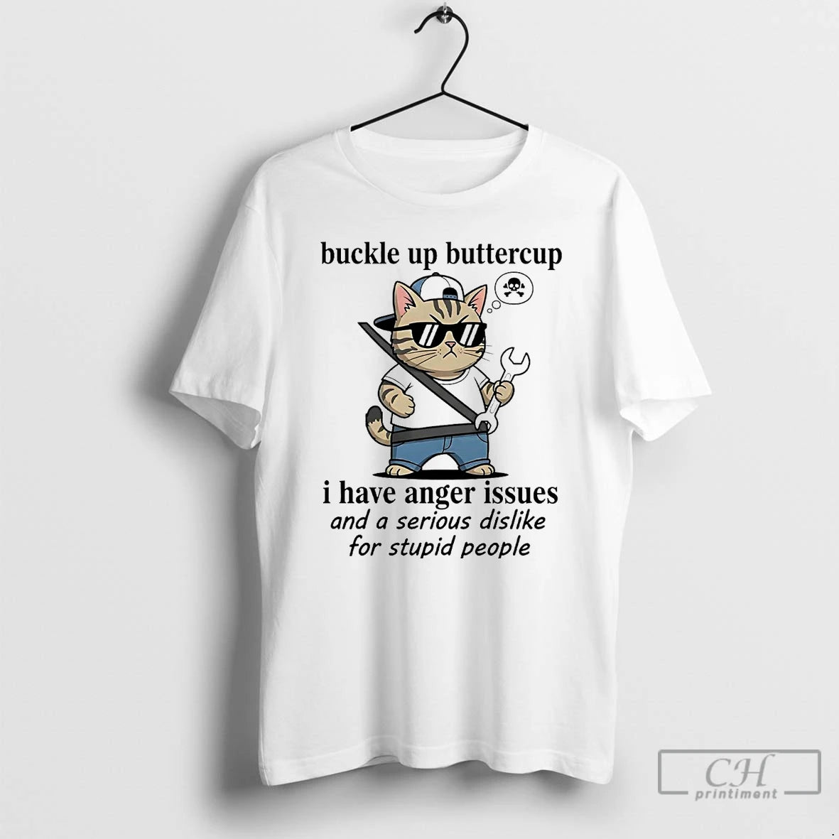 Classic Cat Buckle Up Buttercup I Have Anger Issues Serious Dislike For Stupid People Shirt Hoodie Sweatshirt