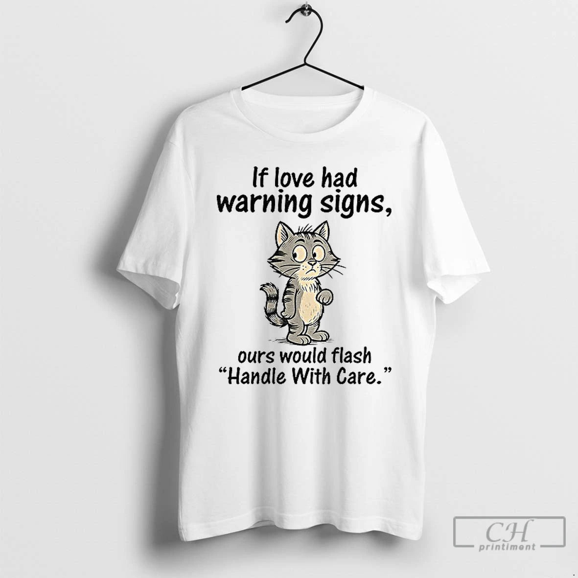 Classic Cat Cartoon If Love Had Warning Signs Ours Would Flash Handle With Care Shirt Hoodie Sweatshirt | PurePodTees.com