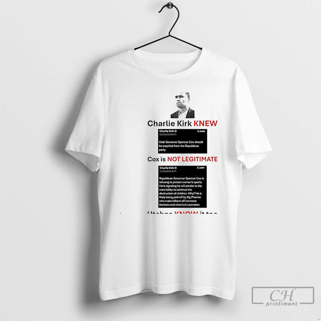 Classic Charlie Kirk Knew Cox Is Not Legitimate Utahns Know It Too White T Shirts Hoodie Sweatshirt | PurePodTees.com