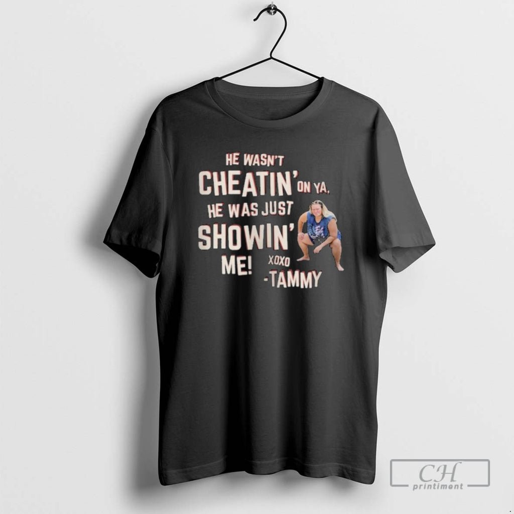 Classic Chelcie Lynn Trailer Trash Tammy He Wasnt Cheatin On Ya He Was Just Showin Shirt Hoodie Sweatshirt | PurePodTees.com