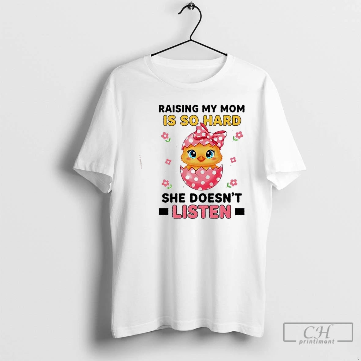 Classic Chicken Raising My Mom Is So Hard She Doesnt Listen Shirt Hoodie Sweatshirt | PurePodTees.com