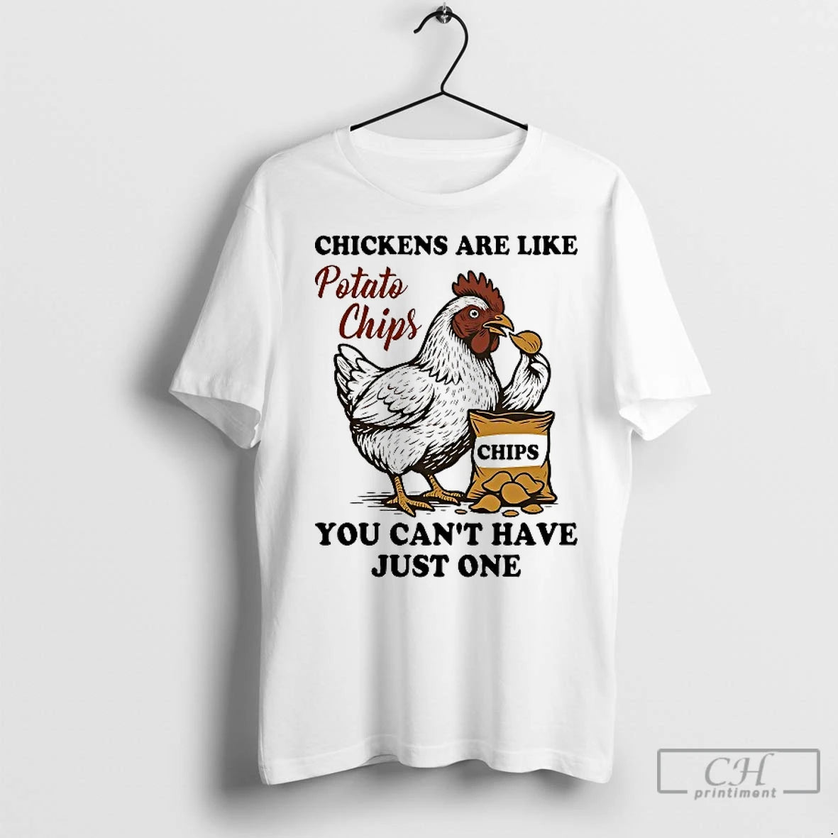Classic Chickens Are Like Potato Chips You Cant Have Just One Shirt Hoodie Sweatshirt | PurePodTees.com