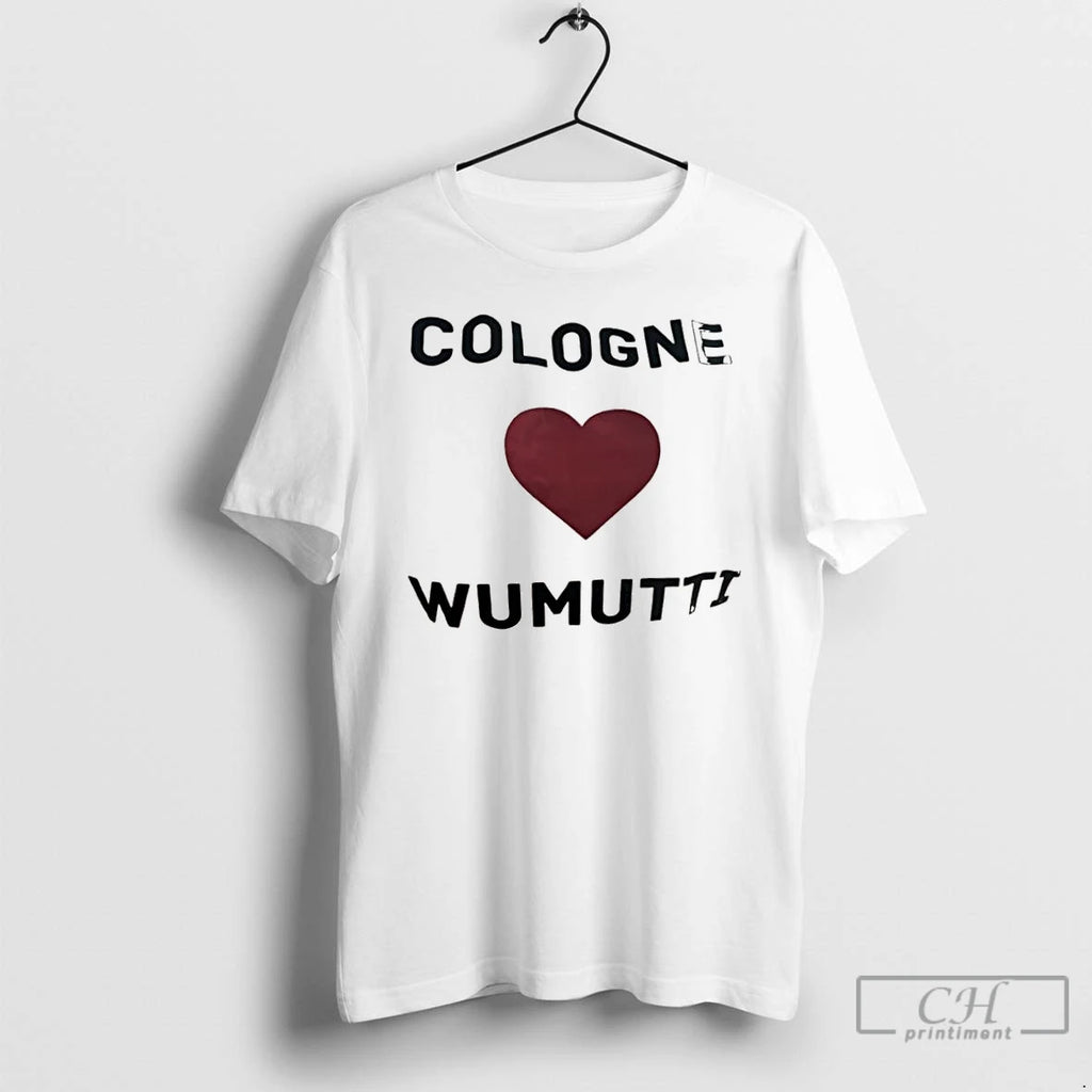 Classic Cologne Love Wumutti Phrase In German T Shirts