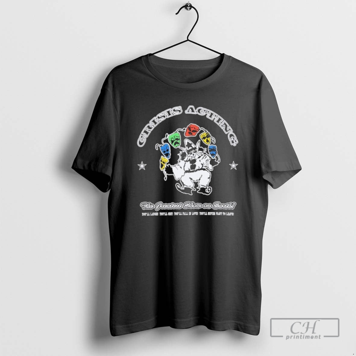 Classic Crisis Acting X Nts The Greatest Show On Earth Youll Laugh Youll Cry Youll Shirt Hoodie Sweatshirt | PurePodTees.com