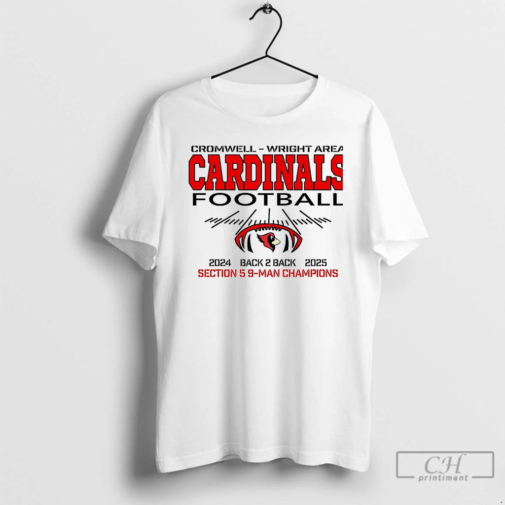 Classic Cromwell Wright Area Cardinals Football 9 Man Champions 2025 T Shirts Hoodie Sweatshirt | PurePodTees.com