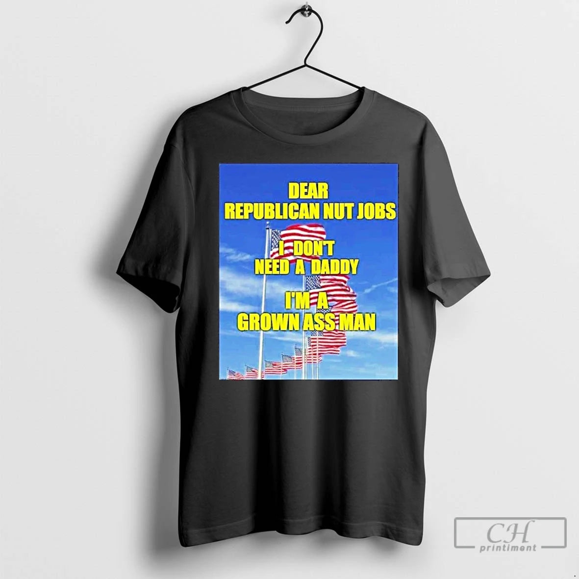 Classic Dear Republican Nut Jobs I Dont Need A Daddy Im A Grown Ass Man Shirt Hoodie Sweatshirt | PurePodTees.com