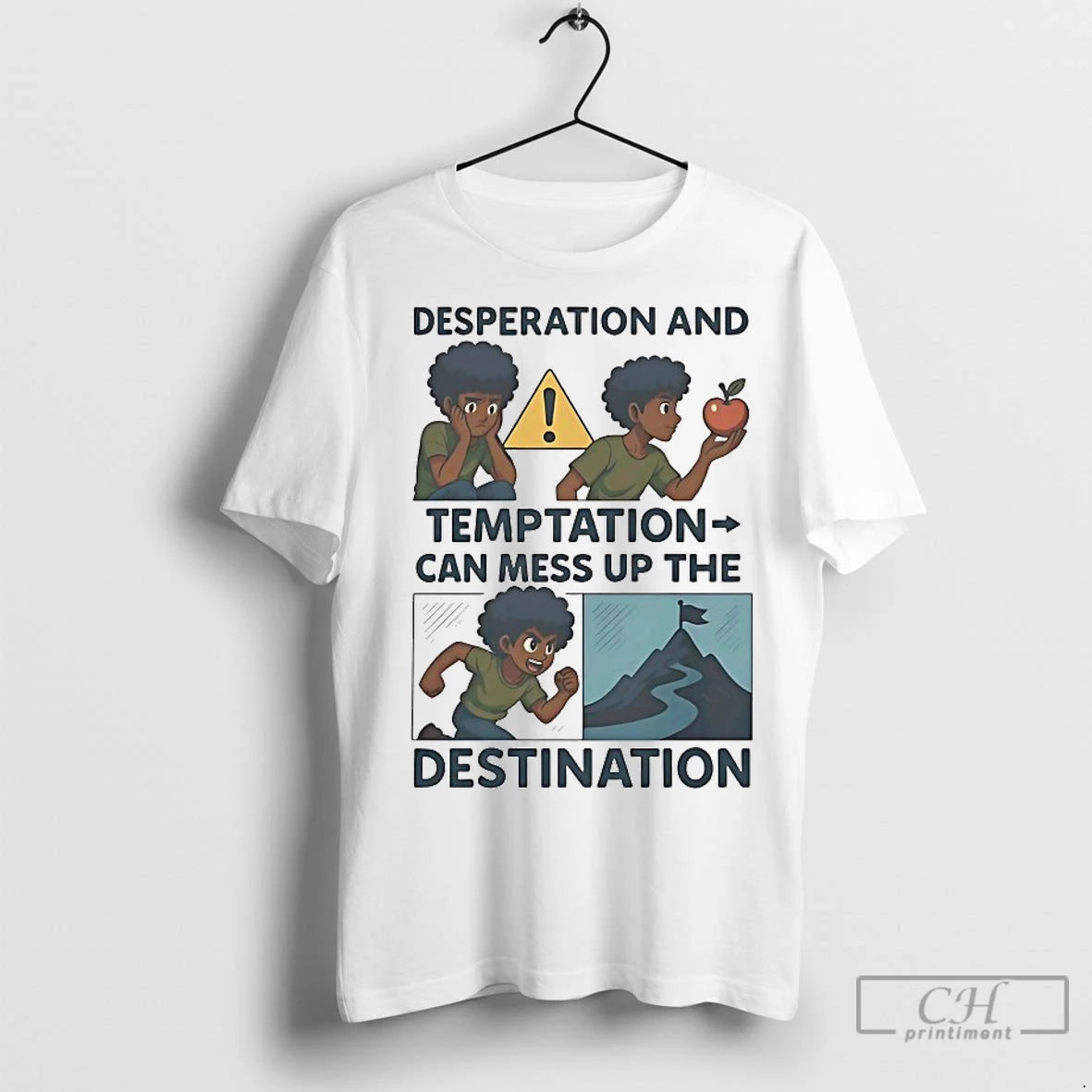 Classic Desperation And Temptation Can Mess Up The Destination Shirt Hoodie Sweatshirt | PurePodTees.com