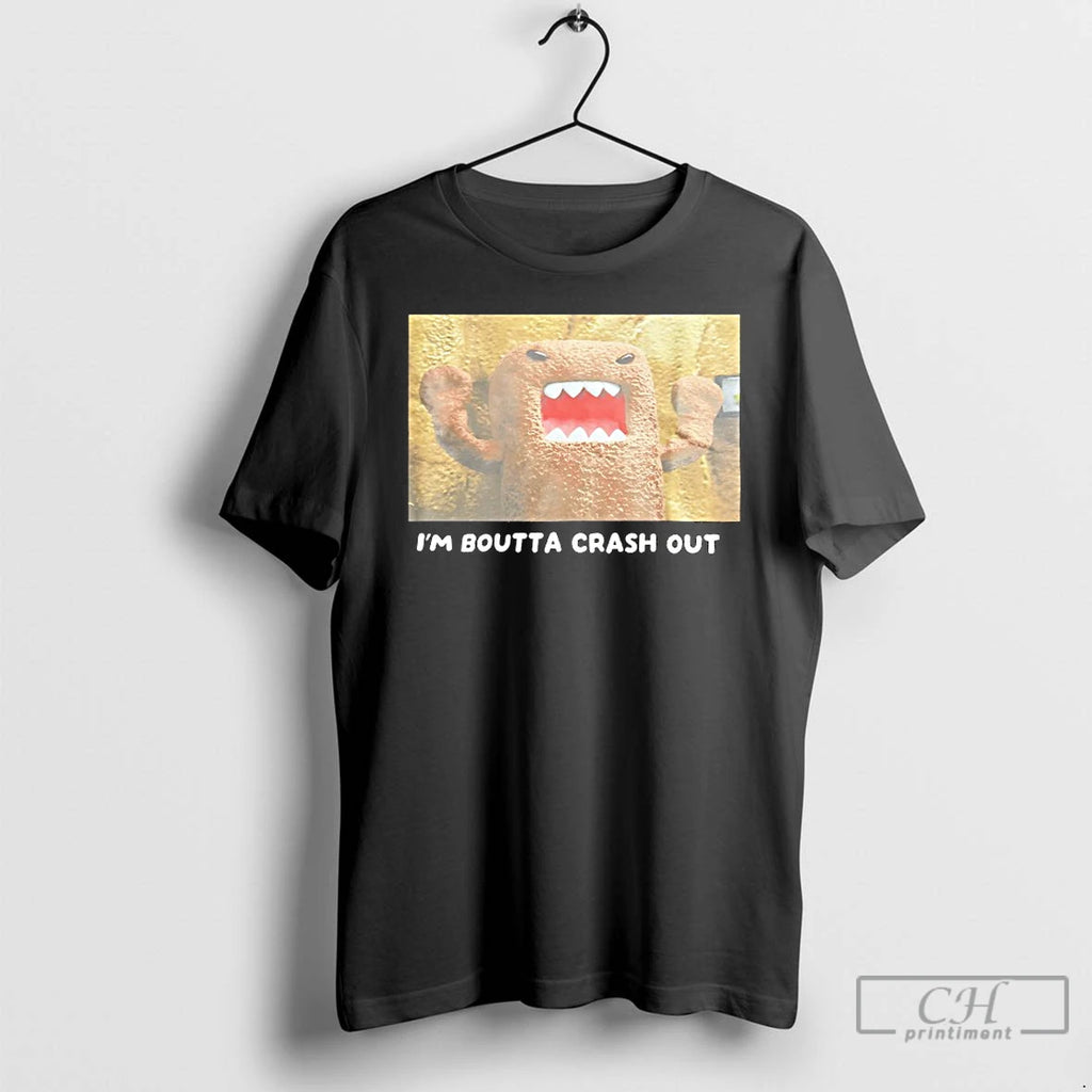 Classic Domo Im Boutta Crash Out Shirt Hoodie Sweatshirt | PurePodTees.com