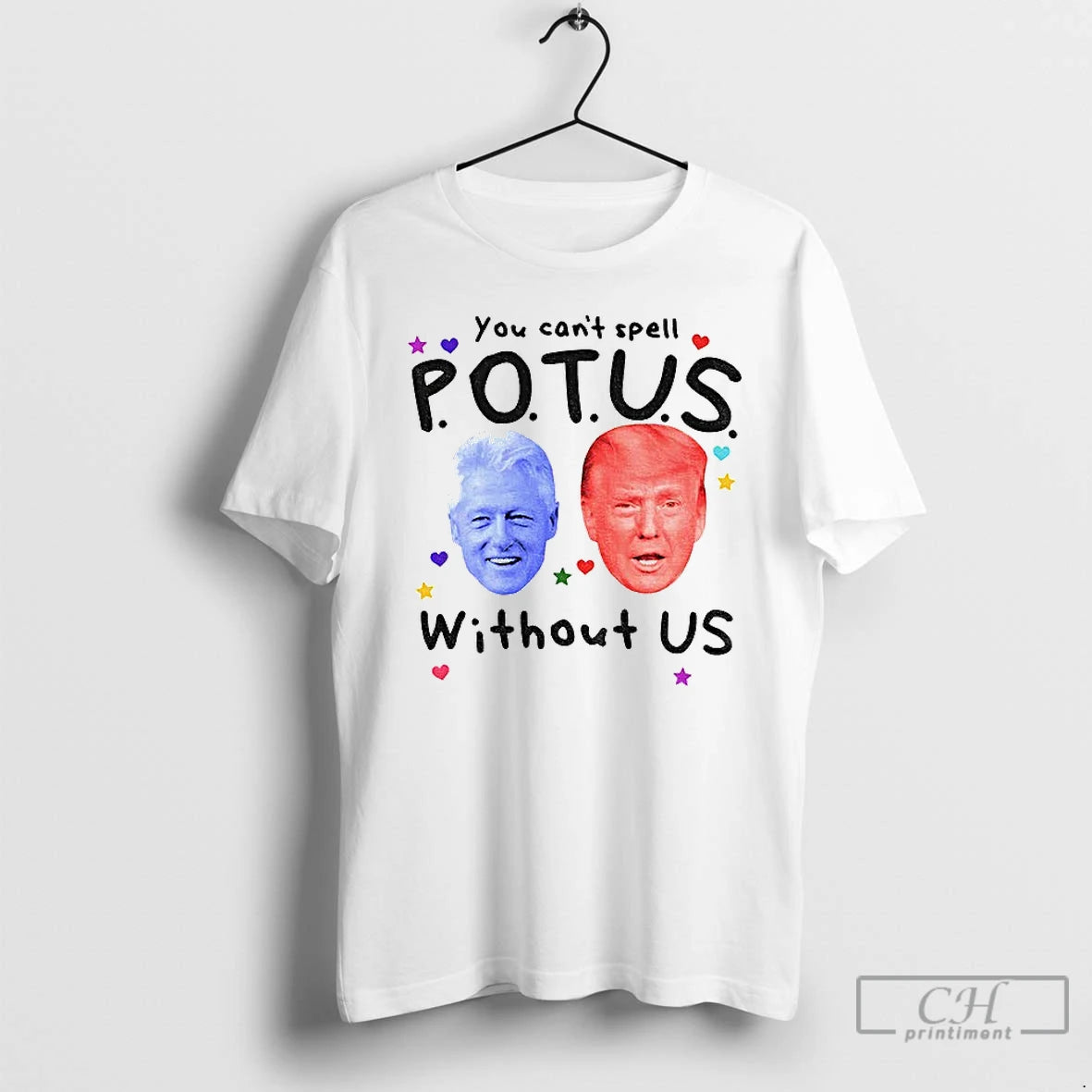 Classic Donald Trump X Bill Clinton Big Face You Cant Spell Potus Without Us Trump Shirt Hoodie Sweatshirt | PurePodTees.com