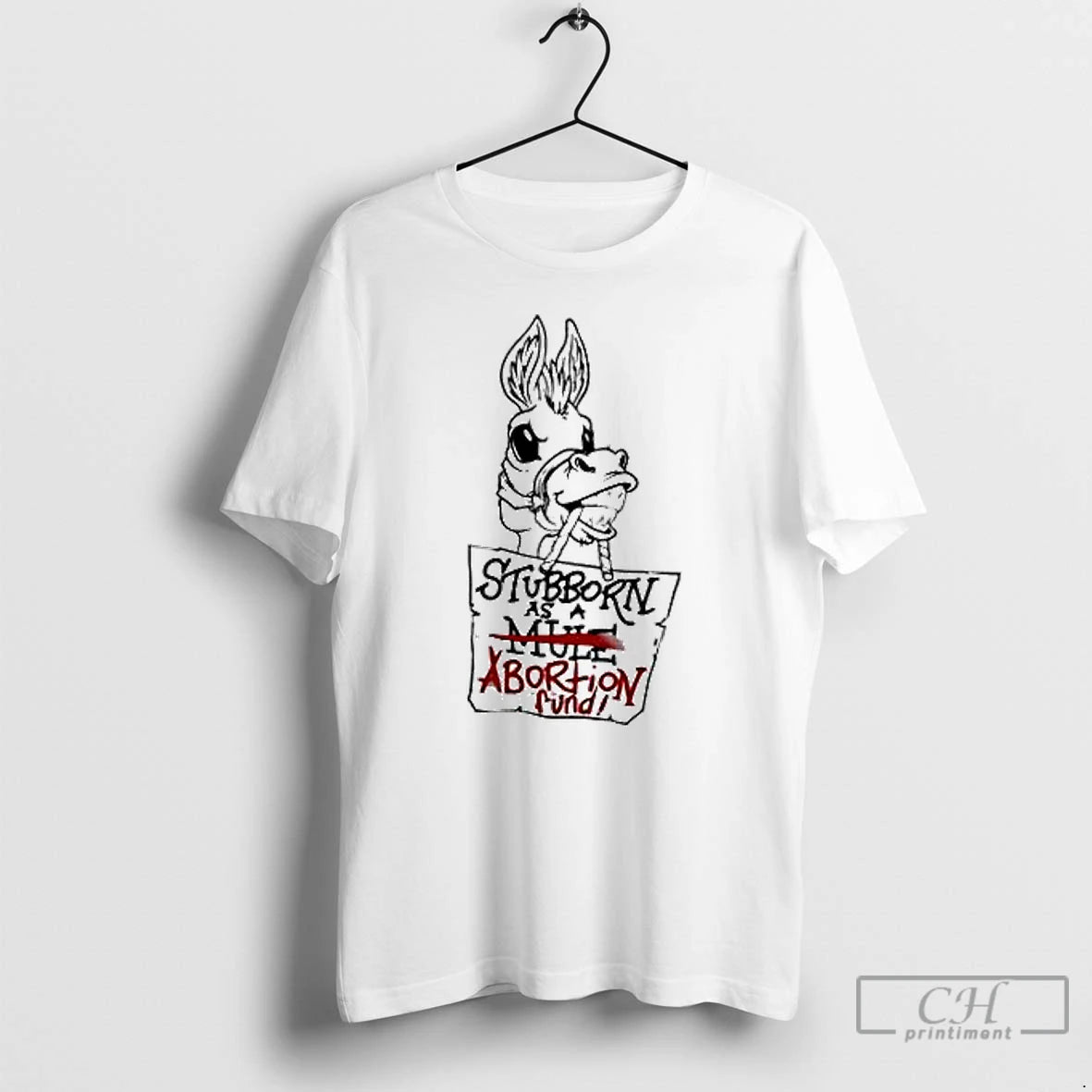 Classic Donkey Stubborn As An Abortion Fund Funny T Shirts Hoodie Sweatshirt | PurePodTees.com