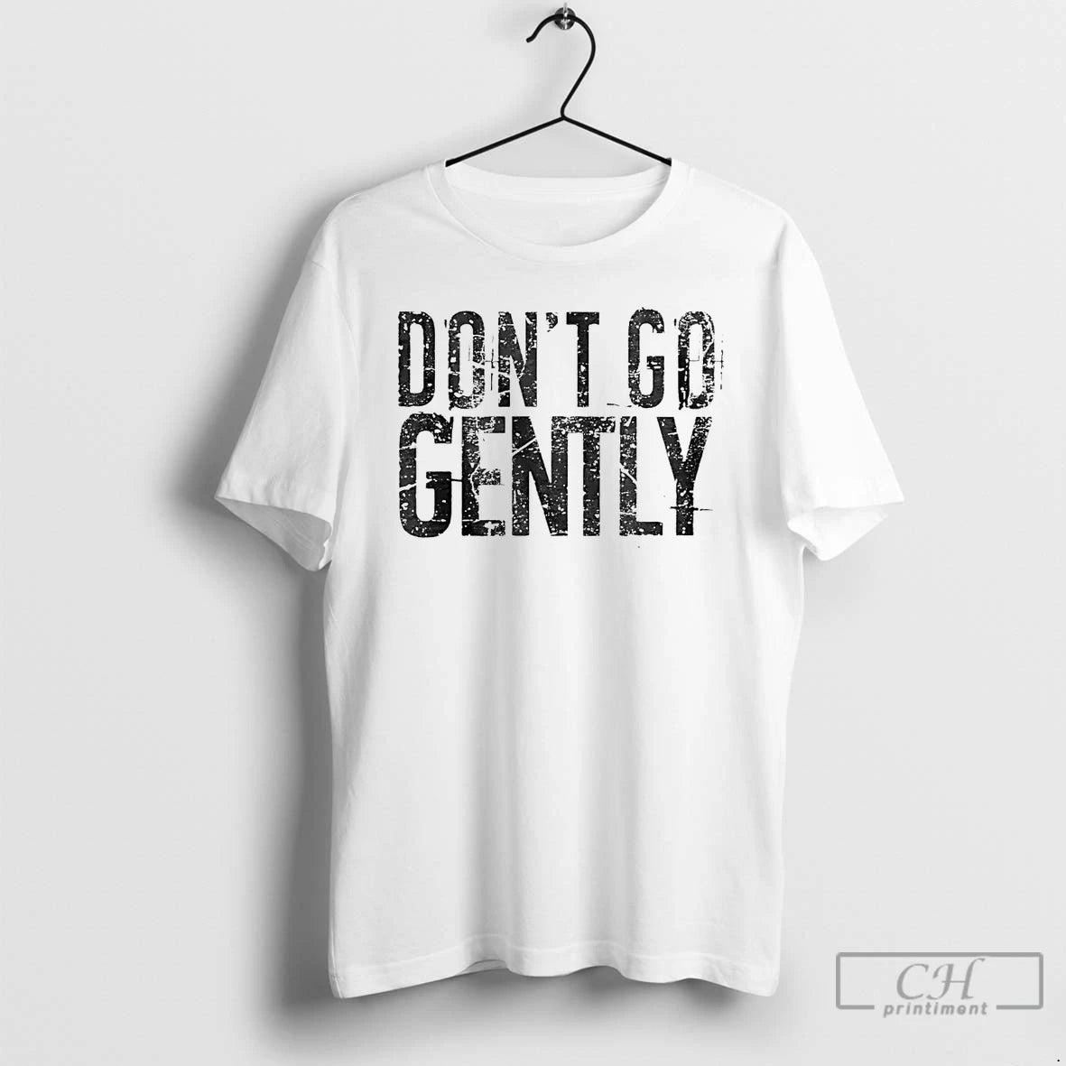 Classic Dont Go Gently T Shirts Hoodie Sweatshirt | PurePodTees.com