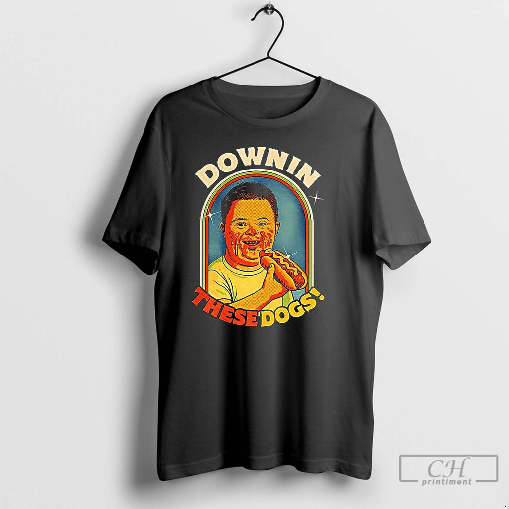 Classic Downin These Dogs Down Syndrome Parody T Shirts