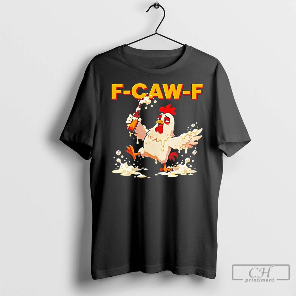 Classic Drunk Rooster F Caw F