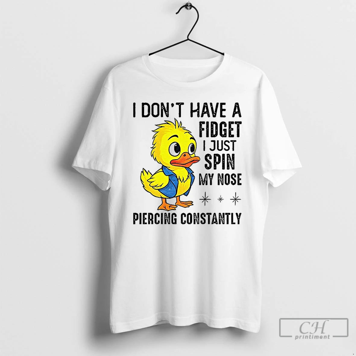Classic Duck I Dont Have A Fidget I Just Spin My Nose Piercing Constantly Shirt Hoodie Sweatshirt | PurePodTees.com