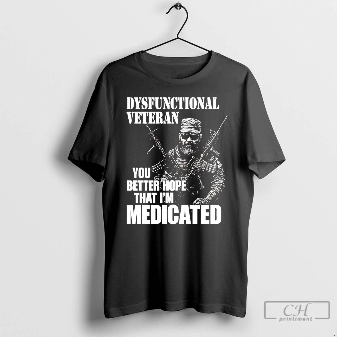 Classic Dysfunctional Veteran You Better Hope That Im Medicated T Shirts Hoodie Sweatshirt | PurePodTees.com