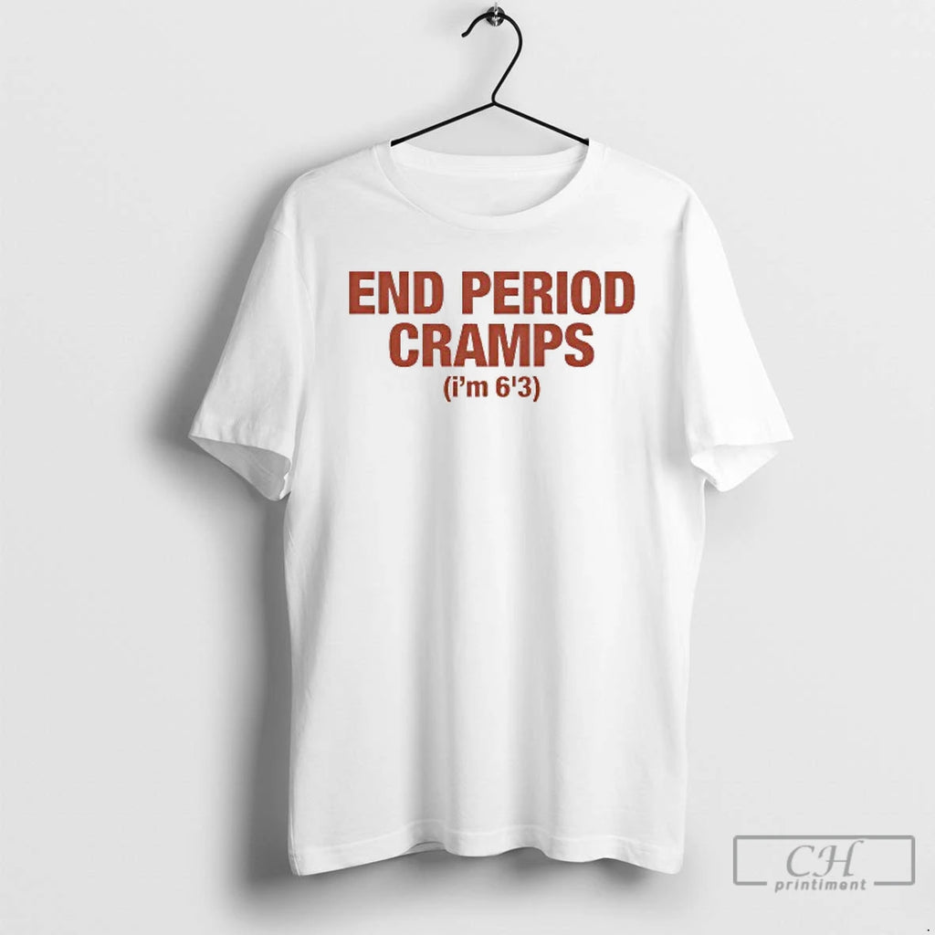Classic End Period Cramps Im 63 T Shirts