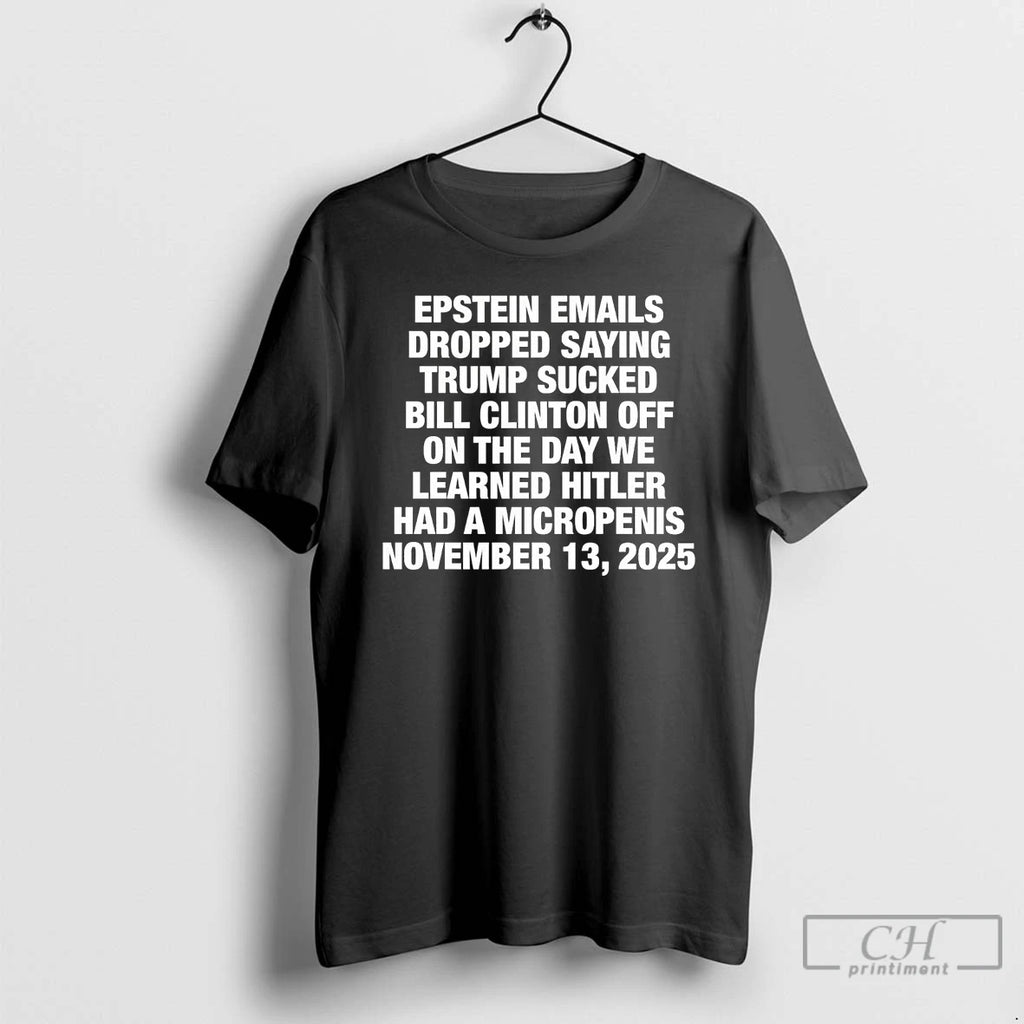 Classic Epstein Emails Dropped Saying Trump Sucked Bill Vlinton Shirt Hoodie Sweatshirt | PurePodTees.com