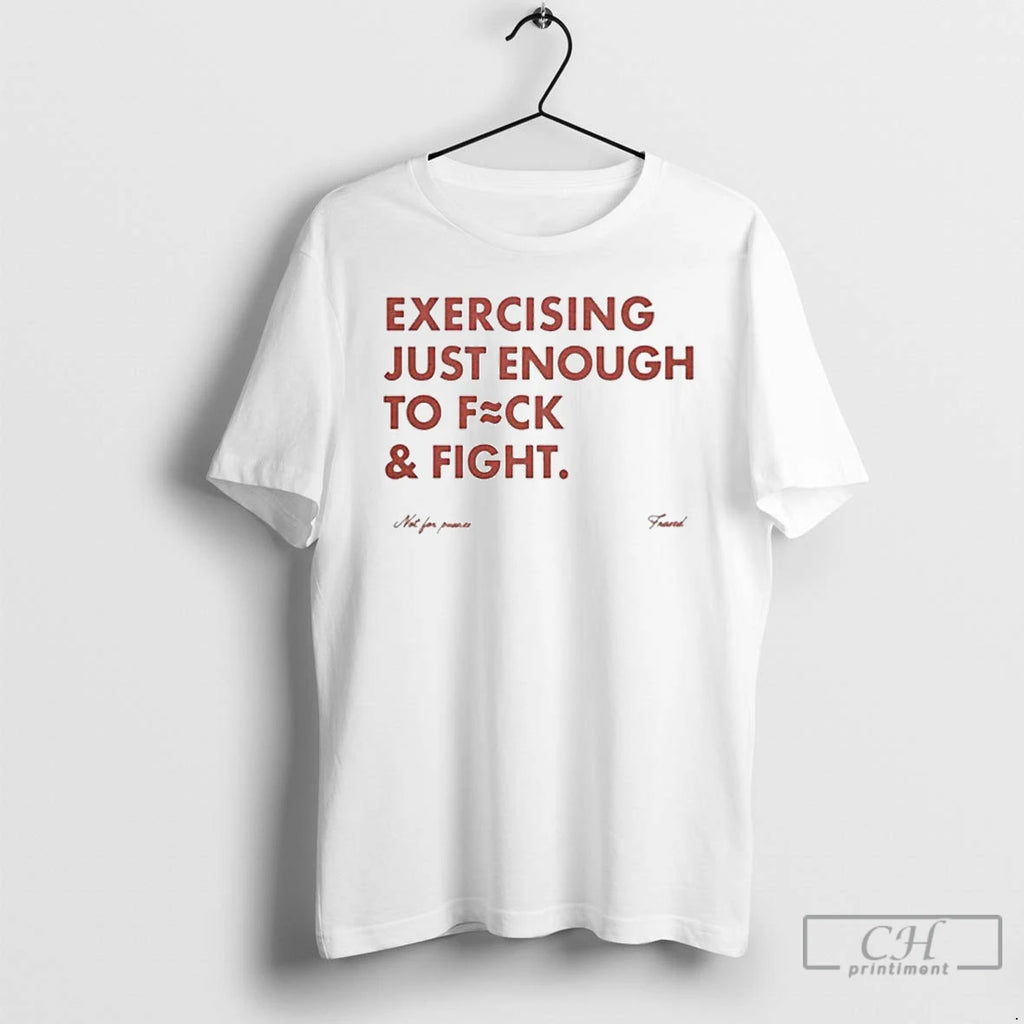 Classic Exercising Just Enough To Fuck And Fight Ornaments T Shirts Hoodie Sweatshirt | PurePodTees.com