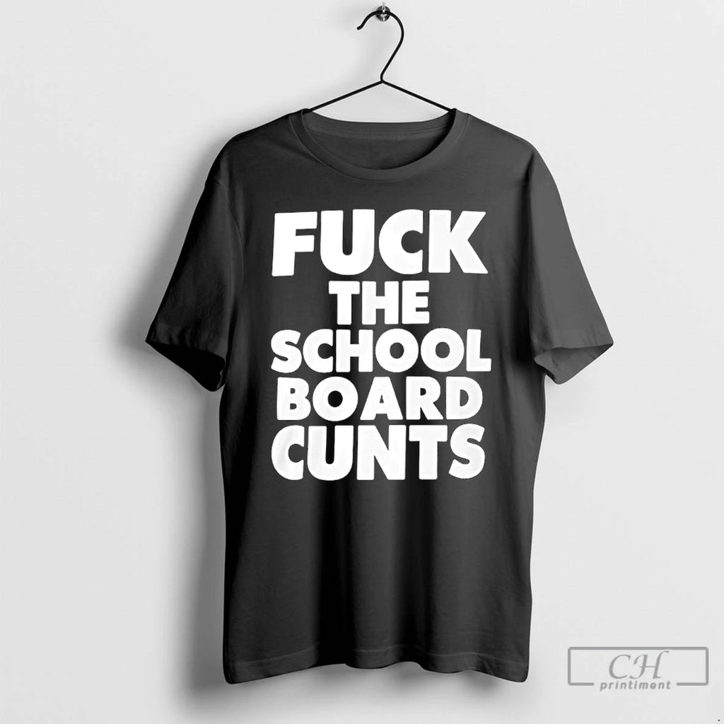 Classic Fck The School Board Cunts Shirt Hoodie Sweatshirt | PurePodTees.com