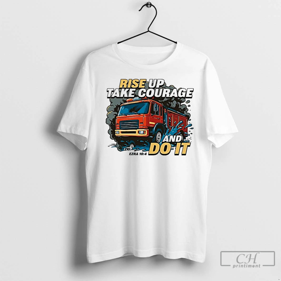 Classic Fire Truck Rise Up Take Courage And Do It Shirt Hoodie Sweatshirt | PurePodTees.com
