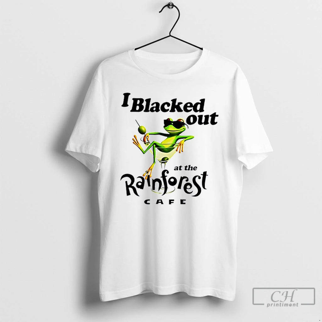 Classic Frog I Blacked Out At The Rainforest Cafe T Shirts Hoodie Sweatshirt | PurePodTees.com