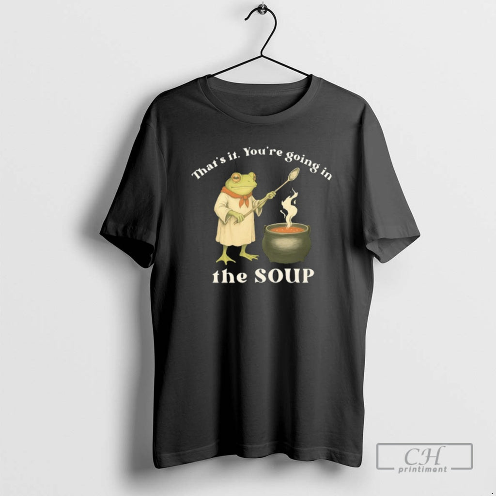 Classic Frog Cheff Thats It Youre Going In The Soup Shirt Sweater