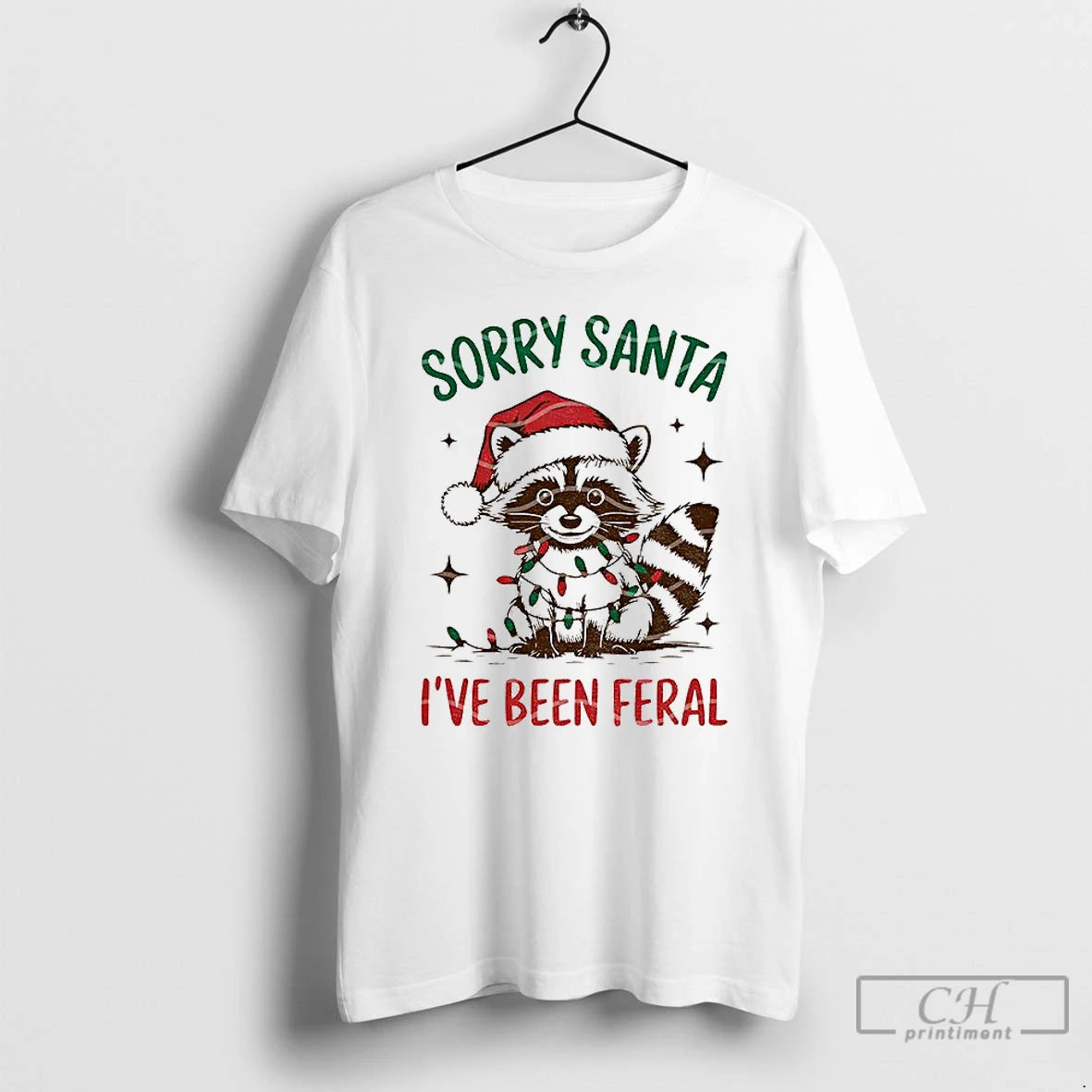 Classic Funny Christmas Raccoon Sorry Santa I Ve Been Feral Shirt Hoodie Sweatshirt | PurePodTees.com
