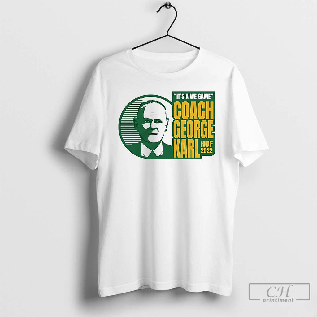 Classic George Karl Hall Of Fame 2022 Its Was We Game Shirt Hoodie Sweatshirt | PurePodTees.com