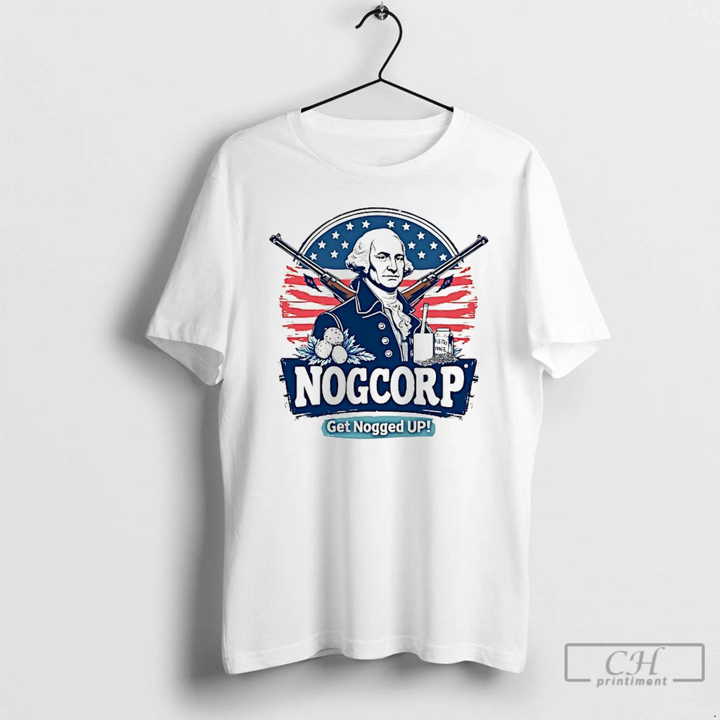 Classic George Washington Nogcorp Get Nogged Up T Shirts Hoodie Sweatshirt | PurePodTees.com