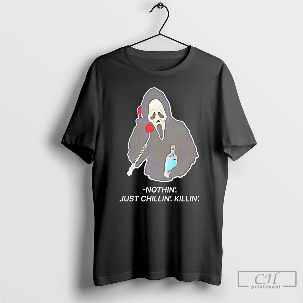 Classic Ghostface Nothin Just Chillin Killin Halloween T Shirts