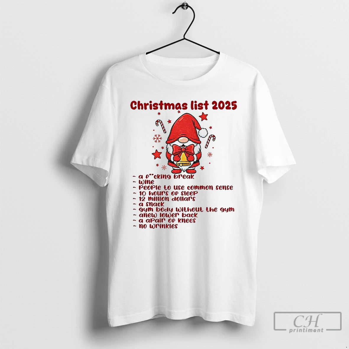 Classic Gnome Christmas List 2025 A Fucking Break Wine People To Use Common Sense 10 Shirt Hoodie Sweatshirt