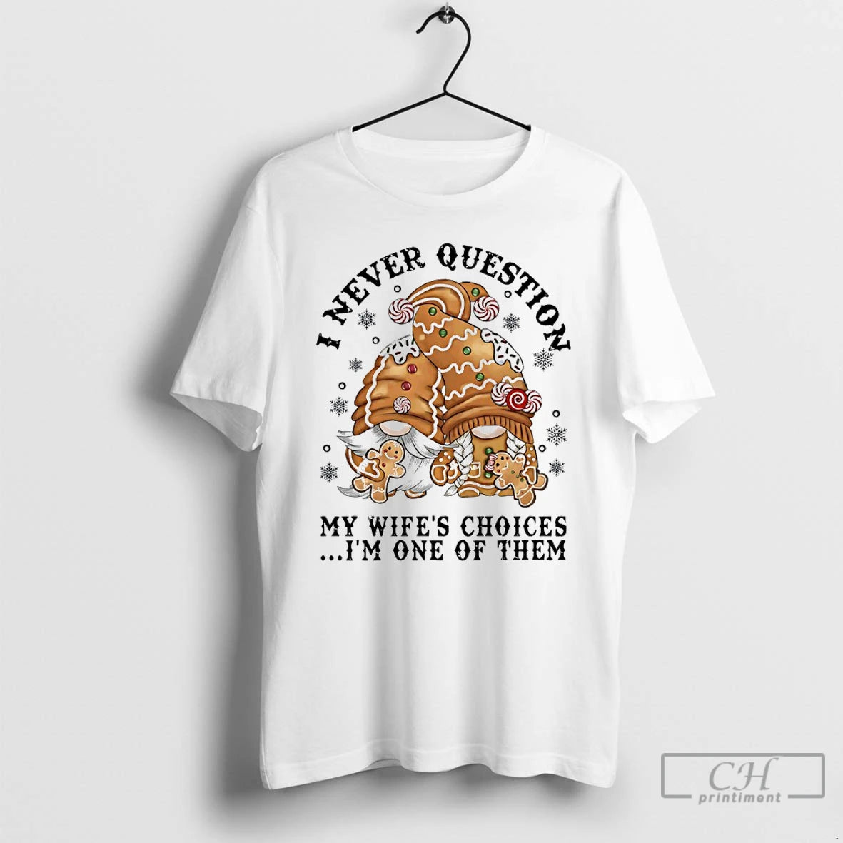 Classic Gnome I Never Question My Wifes Choices Im One Of Them T Shirts Hoodie Sweatshirt | PurePodTees.com