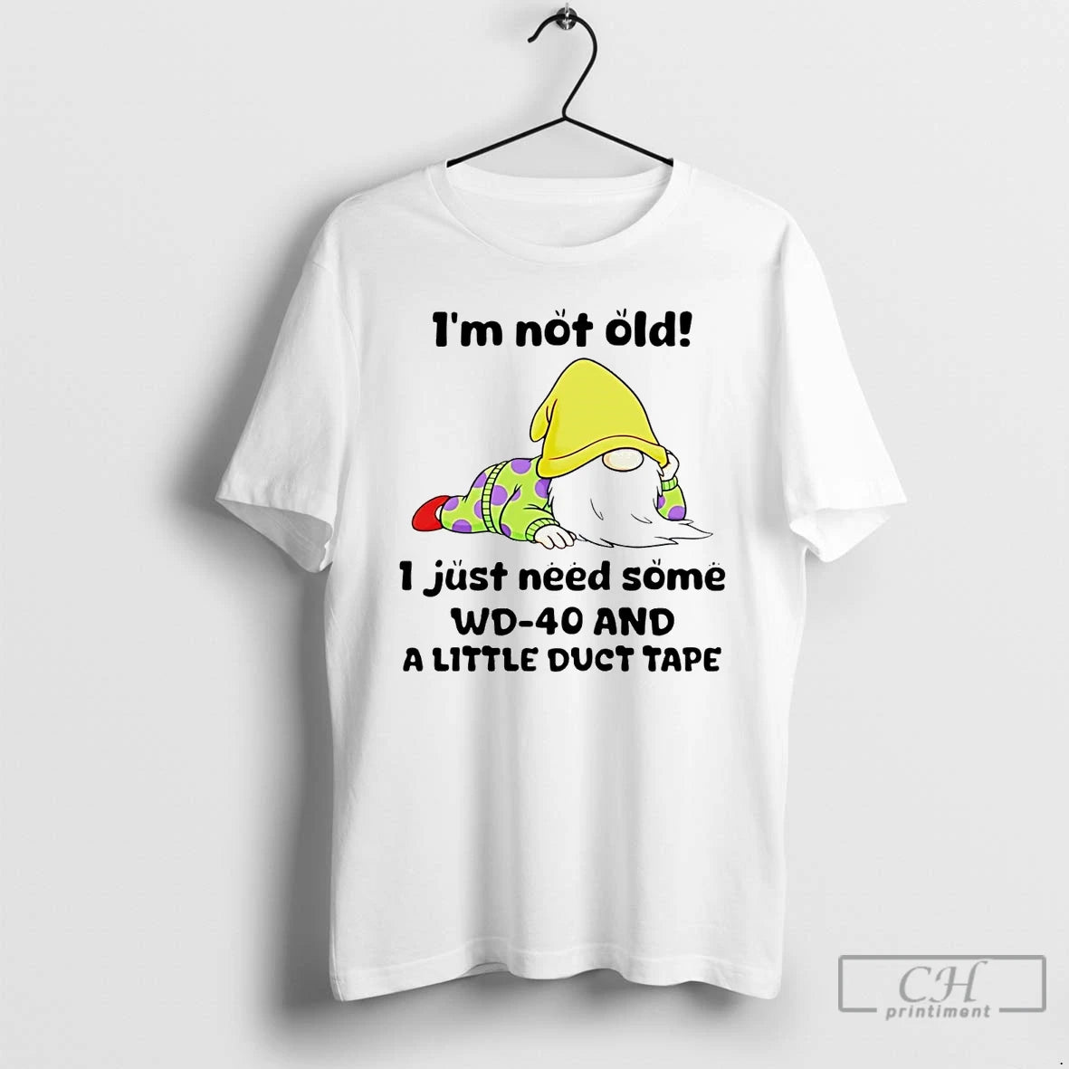 Classic Gnome Im Not Old I Just Need Some Wd 40 T Shirts Hoodie Sweatshirt | PurePodTees.com