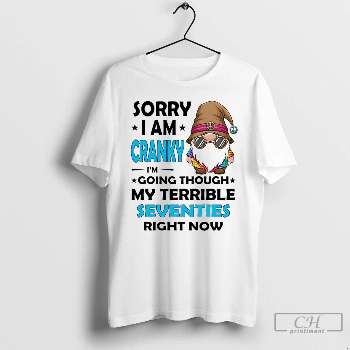 Classic Gnome Sorry I Am Cranky Im Going Though My Terrible Seventies T Shirts Hoodie Sweatshirt | PurePodTees.com