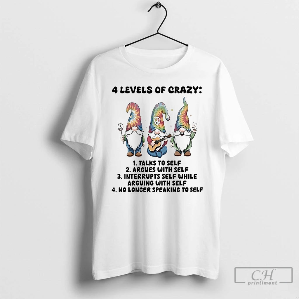 Classic Gnomes 4 Levels Of Crazy Talks To Self Speaking To Self T Shirts