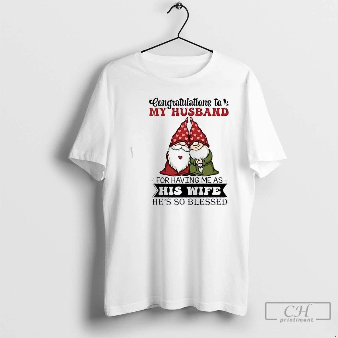 Classic Gnomes Congratulations To My Husband For Having Me As His Wife Hes So Blessed Shirt Hoodie Sweatshirt