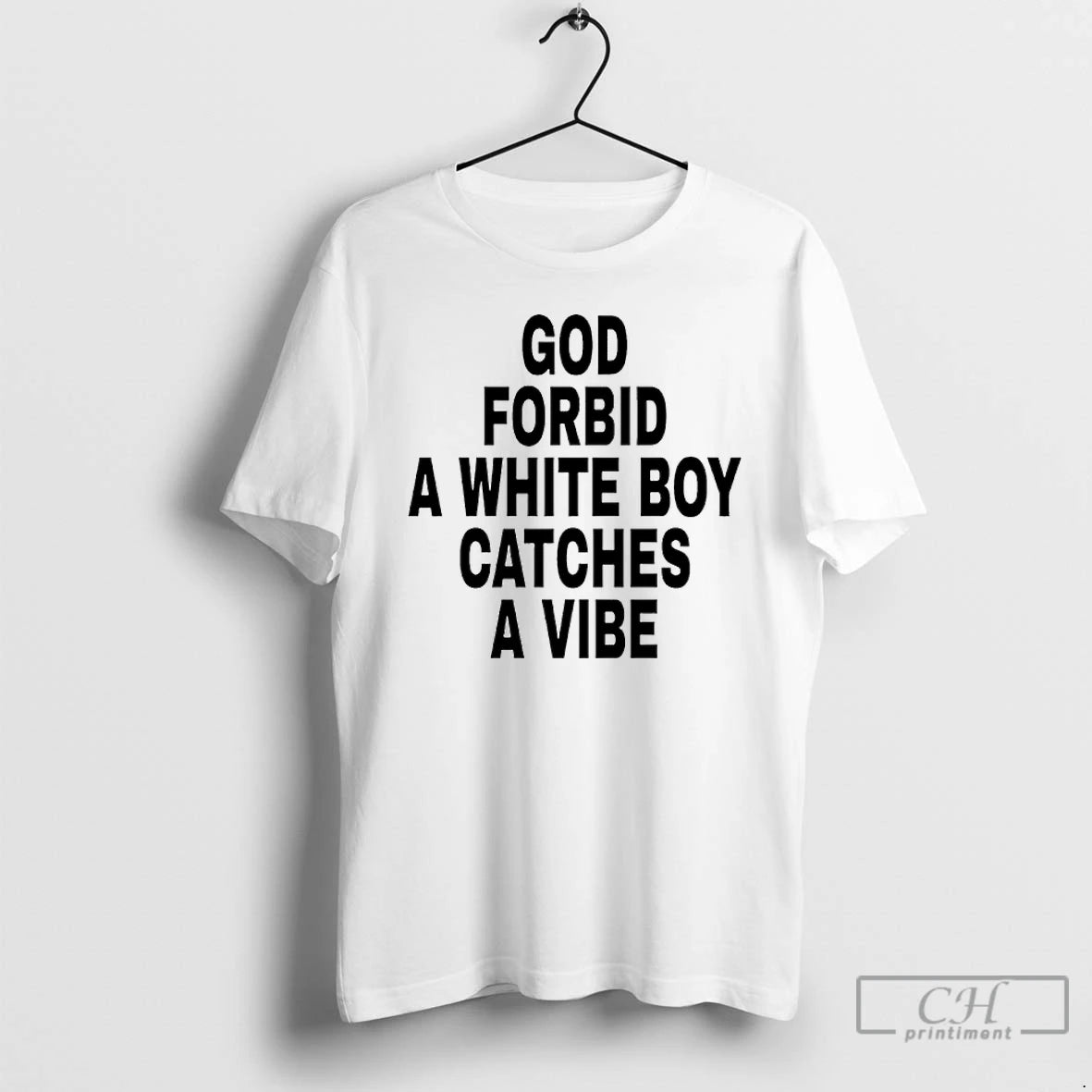 Classic God Forbid A White Boy Catches A Vibe T Shirts Hoodie Sweatshirt | PurePodTees.com
