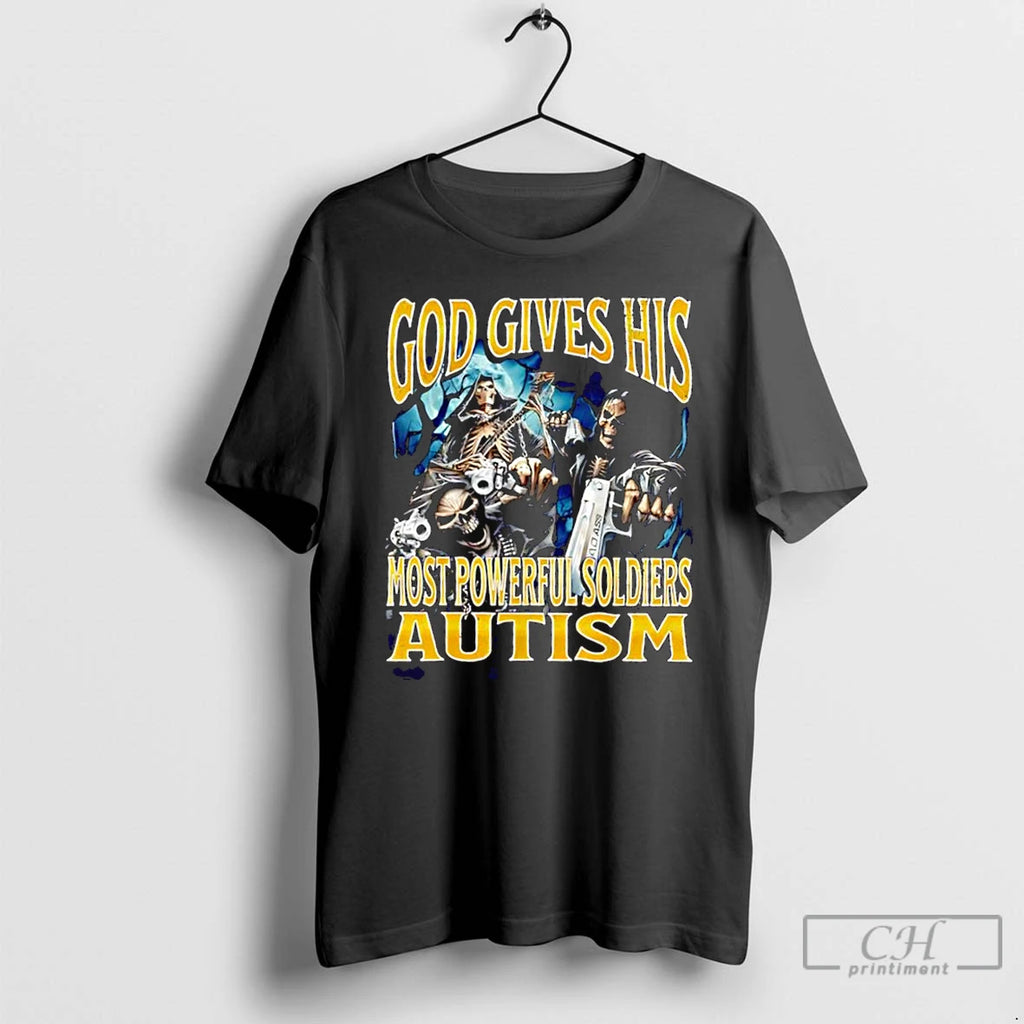 Classic God Gives His Most Powerful Soldiers Autism Skeleton Graphic T Shirts Hoodie Sweatshirt | PurePodTees.com