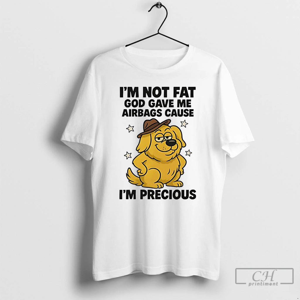 Classic Golden Retriever Im Not Fat God Gave Me Airbags Cause Im Precious T Shirts Hoodie Sweatshirt | PurePodTees.com